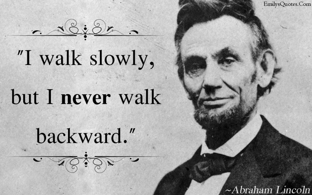 EmilysQuotes.Com progress walk inspirational motivational great Abraham Lincoln