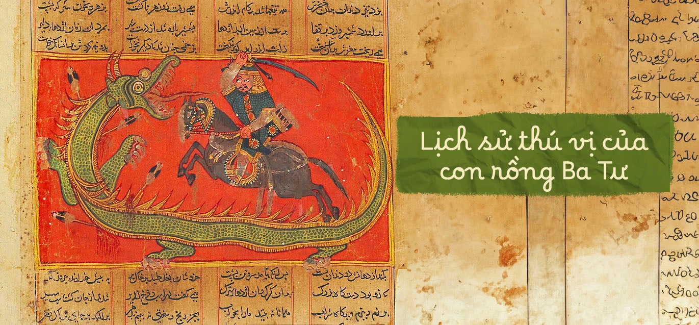 Lịch sử thú vị của con rồng Ba Tư